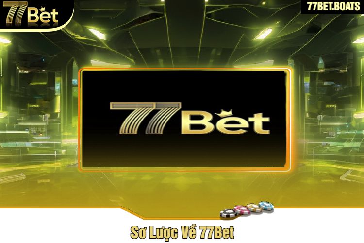 Sơ Lược Về 77Bet