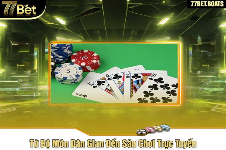 Từ Bộ Môn Dân Gian Đến Sân Chơi Trực Tuyến